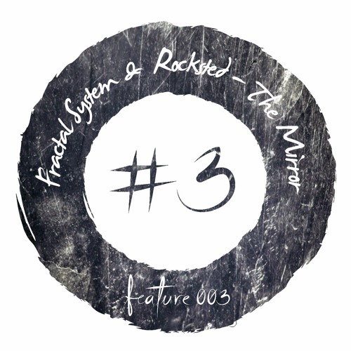 Fractal System & Rocksted - The Mirror [FEATURE003]