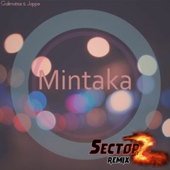 Galimatias & Joppe - Mintaka (Sector Z Extended Refix)