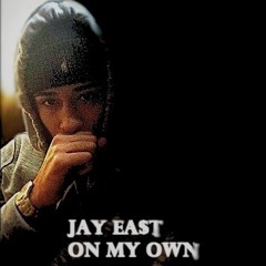 Jay Ea$t - On My Own (Prod By Harry Fraud)