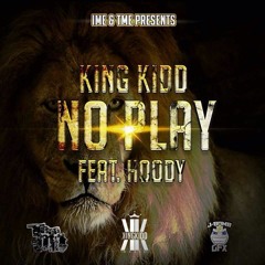 King Kidd - No Play (Feat. Hoody)