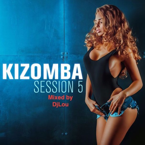Kizomba Session Vol.5 Mixed By DjLou