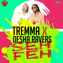 Tremma Ft Desha Ravers - Seh Feh