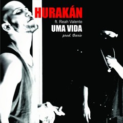 Hurakán ft. Reah Valente - Uma Vida (prod. Dario)