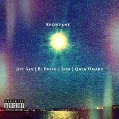 Spontane Feat. Jon Gin, Jet$ & Qwin Omaru