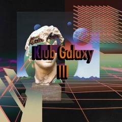Klub Galaxy III  EP [ Forthcoming Soon ]