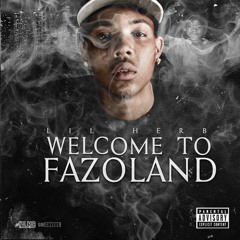 Lil Herb - Welcome To Fazoland