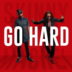 Skinny Fabulous & Machel Montano - "Go Hard"