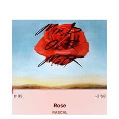 Rose (Prod. by Rascal)