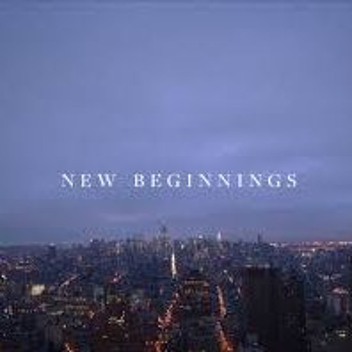 New Beginnings