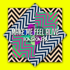 Kaskara - Make Me Feel Alive