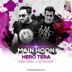 Main Hoon Hero Being Human R Factor Remix