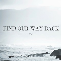Find Our Way Back - 11B