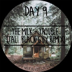 The Milk - Trouble Gonna Bring Me Down(Tall Black Guy Remix)