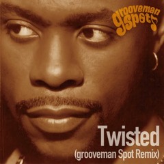 Twisted (grooveman Spot Remix)