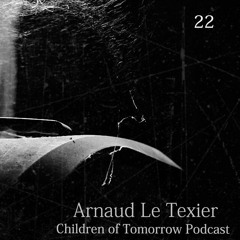 Children Of Tomorrow's Podcast 22 - Arnaud Le Texier