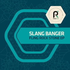 Slang Banger - Fling Rock Stone