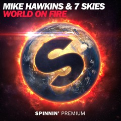 Mike Hawkins & 7 Skies - World On Fire (Free Download)