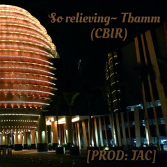 So relieving (CBIR) ~ Tbamm [PROD:JAC]