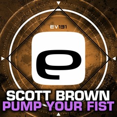 Ev 131 - Scott Brown - Pump Your Fist