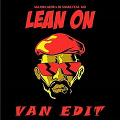 Major Lazer & DJ Snake - Lean On (Van Edit)["BUY" to FREE Download]