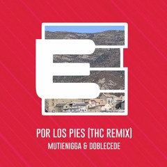 Por Los Pies THC Remix - Mutienigga & Doblecede