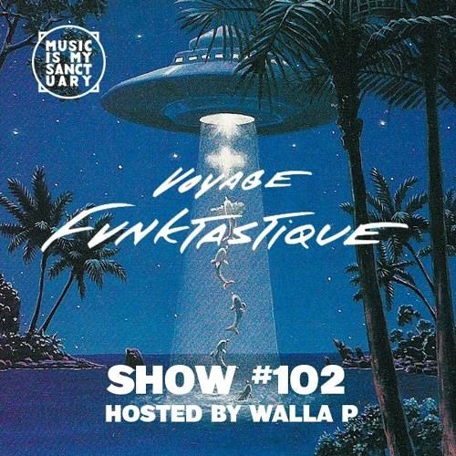 Voyage Funktastique Show #102 w/ McGutter *Free Download*