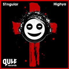 S1ngular - Highya [QULT015] - OUT NOW