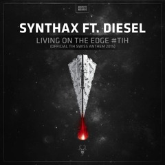 Synthax Ft. Diesel - Living On The Edge #TiH