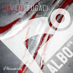 HA_KU - Fugaci (Original Mix)