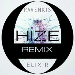 RavenKis - Elixir ( HIZE Remix )[BUY=FREE DL]