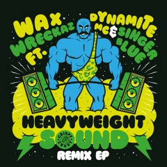 Wax Wreckaz - Heavyweight Sound (Smalltown DJs Remix)