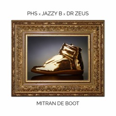 PHS x Jazzy B x Dr Zeus - Mitran Da Boot (Festival Mix)