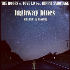 HighWay Blues (The Doors vs Tove Lo ft. Hippie Sabotage)