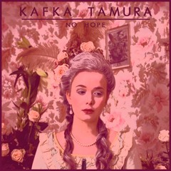Kafka Tamura - No Hope (That Guy Remix)