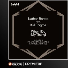 Premiere: Nathan Barato Featuring Kid Enigma - When I Do (My Thang)(Kaluki Musik)