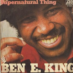 Ben E King - Supernatural Thing (Sam~pled Re-edit)