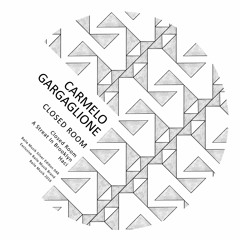 Carmelo Gargaglione - Closed Room (Original Mix)