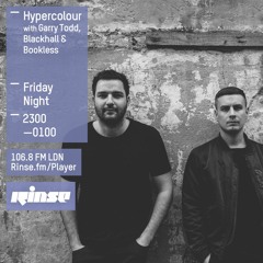 Blackhall & Bookless - Rinse Mix - Hypercolour Show - 06.11.15