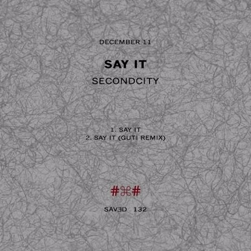 Secondcity - Say It (Edit)