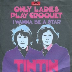 Tin Tin - Only Ladies Play Croquet