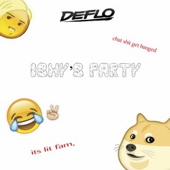 Deflo - Ishy's Party