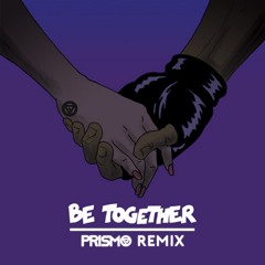 Major Lazer - Be Together (feat. Wild Belle) [Prismo Remix]