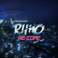 Riiho - Re - Core Pt. 2 [FREE RELEASE]