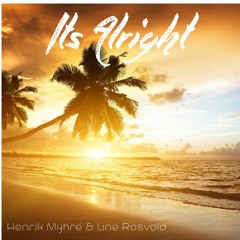 Henrik Myhre & Line Rosvold - Its Alright