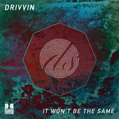 Drivvin - It Won't Be The Same