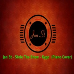 Jan St- Stole The Show - Kygo  (Piano Cover)