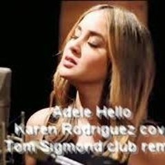 Karen Rodriguez - Hello (Adele) Cover / Tom Sigmond club remix