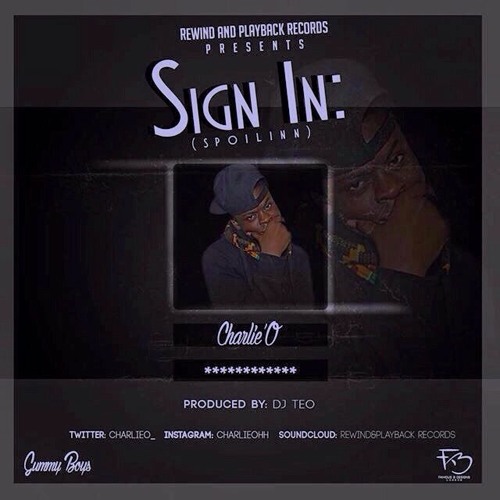 Charlie O - SIGN IN - Spoilinn (Prod By Dj Teo)