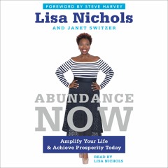 ABUNDANCE NOW by Lisa Nichols