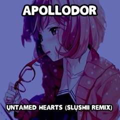 Apollodor - Untamed Hearts (slushii remix)